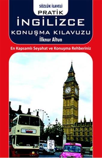Pratik İngilizce Konuşma Kılavuzu - İlknur Altun - Sis Yayıncılık