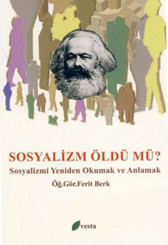 Sosyalizm Öldü Mü? - Ferit Berk - Vesta Yayınları