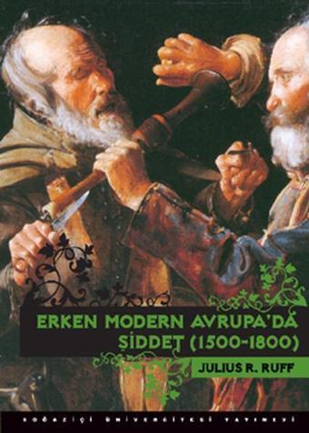 Erken Modern Avrupa'da Şiddet (1500-1800) - Boğaziçi Üniversitesi Yayınevi