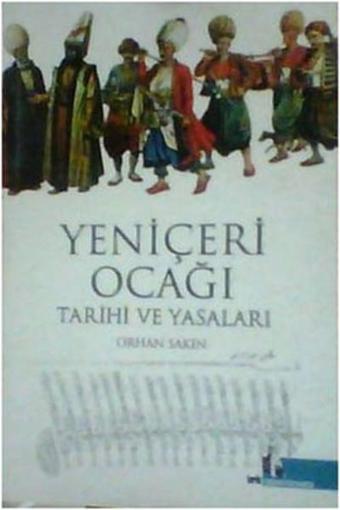 Yeniçeri Ocağı - Tarihi ve Yasaları - Orhan Sakın - Doğu Kütüphanesi