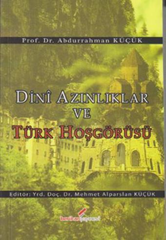 Dini Azınlıklar ve Türk Hoşgörüsü - Abdurrahman Küçük - Berikan Yayınevi