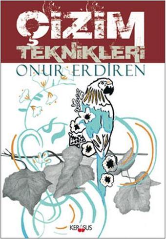 Çizim Teknikleri - Onur Erdiren - Kerasus