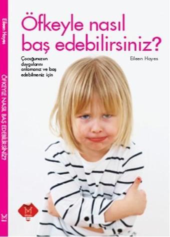 Öfkeyle Nasıl Baş Edebilirsiniz? - Mikado Yayınları