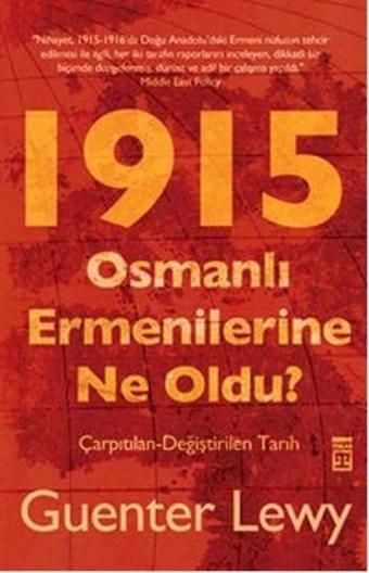 Osmanlı Ermenilerine Ne Oldu? - Guenter Lewy - Timaş Yayınları