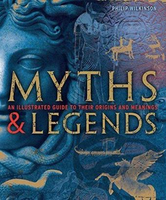 Myths & Legends - Phil Wilkinson - Dorling Kindersley Publisher