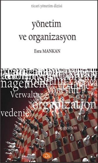 Yönetim ve Organizasyon - Esra Mankan - İlya Yayınları