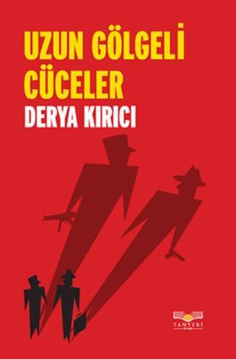 Uzun Gölgeli Cüceler - Derya Kırıcı - Tanyeri Kitap