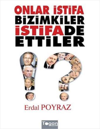 Onlar İstifa Bizimkiler İstifade Eder - Erdal Poyraz - Togan