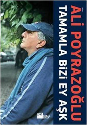 Tamamla Bizi Ey Aşk - Doğan Kitap