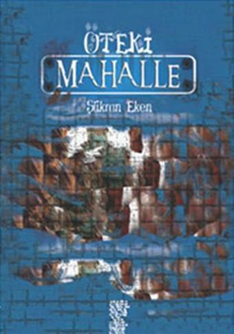 Öteki Mahalle - Şükran Eken - Chiviyazıları Yayınevi