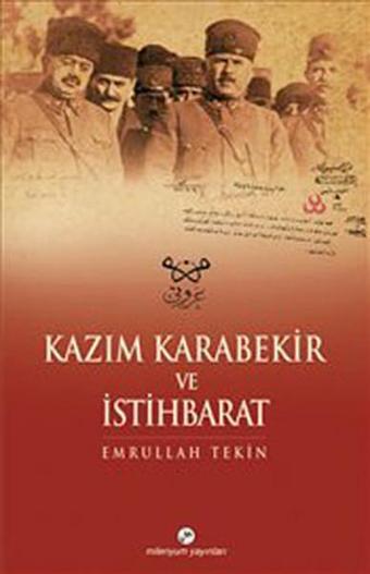 Kazım Karabekir ve İstihbarat - Emrullah Tekin - Milenyum Yayınları