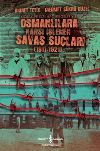 Osmanlılara Karşı İşlenen Savaş Suçları - İş Bankası Kültür Yayınları
