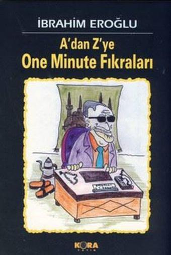 A'dan Z'ye One Minute Fıkraları - İbrahim Eroğlu - Kora Yayın