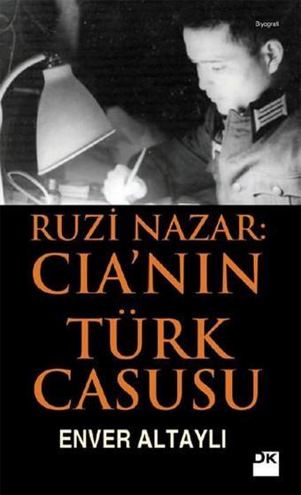 Ruzi Nazar: CIA'nın Türk Casusu - Enver Altaylı - Doğan Kitap