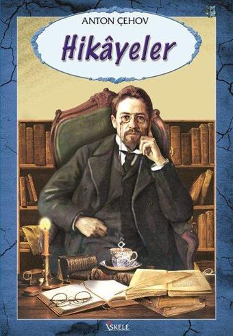 Hikayeler - Anton Pavloviç Çehov - İskele Yayıncılık