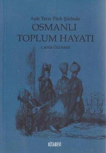 Osmanlı Toplum Hayatı - Cafer Özdemir - Kitabevi Yayınları