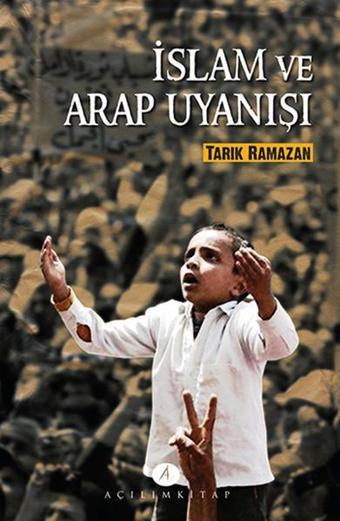 İslam ve Arap Uyanışı - Tarık Ramazan - Açılım Kitap