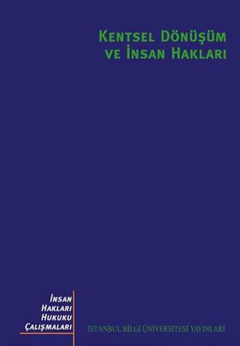 Kentsel Dönüşüm ve İnsan Hakları - Akkoyunlu Ertan - İstanbul Bilgi Üniv.Yayınları