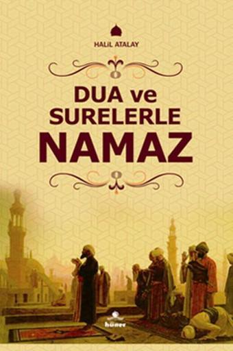 Dua ve Surelerle Namaz - Halil Atalay - Hüner Yayınevi