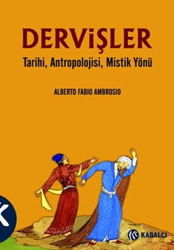 Dervişler - Tarihi Antropolojisi Mistik Yönü - Kabalcı Yayınevi