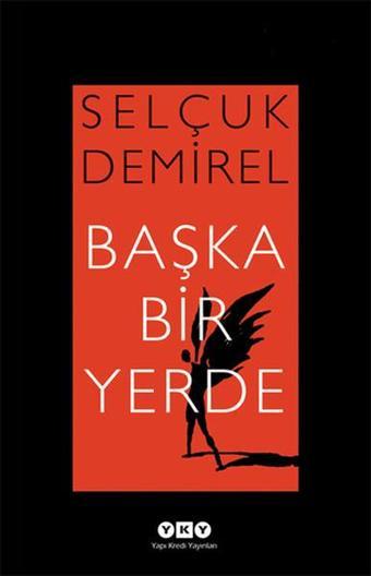 Başka Bir Yerde - Selçuk Demirel - Yapı Kredi Yayınları