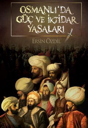 Osmanlı'da Güç ve İktidar Yasaları - Ersin Özdil - Parşömen