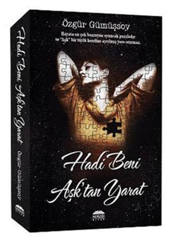 Hadi Beni Aşk'tan Yarat - Özgür Gümüşsoy - Nemesis Kitap Yayınevi