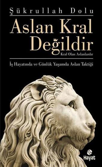 Aslan Kral Değildir - Hayat Yayıncılık