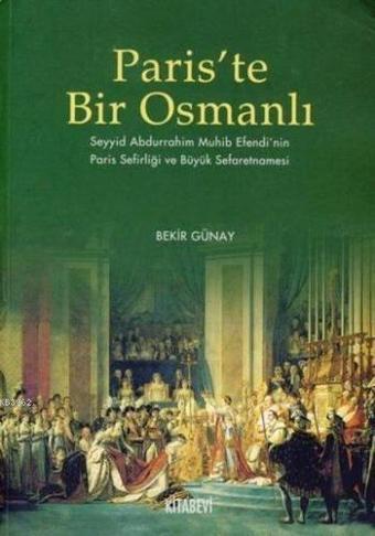 Paris'te Bir Osmanlı - Bekir Günay - Kitabevi Yayınları