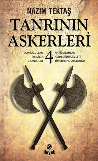 Tanrının Askerleri 4 - Nazım Tektaş - Hayat Yayıncılık