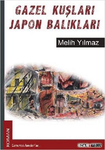 Gazel Kuşları Japon Balıkları - Melih Yılmaz - Ozan Yayıncılık