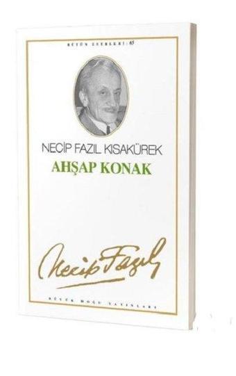 Ahşap Konak - Necip Fazıl Kısakürek - Büyük Doğu Yayınları