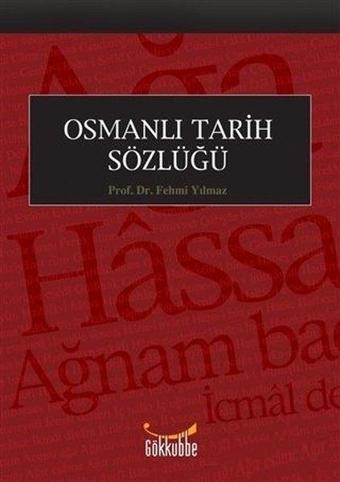 Osmanlı Tarih Sözlüğü - Fehmi Yılmaz - Gökkubbe