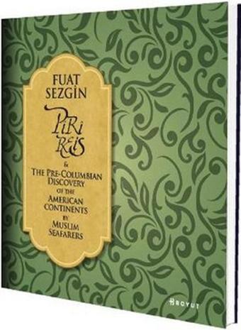 Piri Reis & The Pre-Columbian Discovery of the American Continent By Muslim Seafarers - Fuat Sezgin - Boyut Yayın Grubu