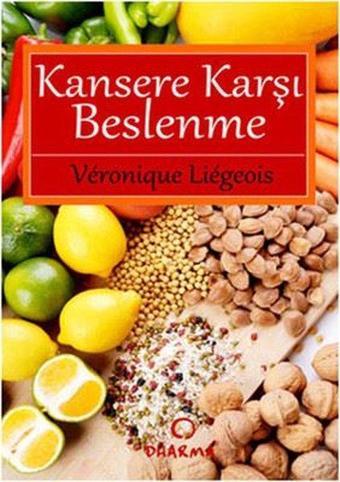 Kansere Karşı Beslenme - Ayhan Gürüş - Dharma Yayınları