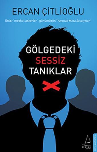 Gölgedeki Sessiz Tanıklar - Ercan Çitlioğlu - Destek Yayınları