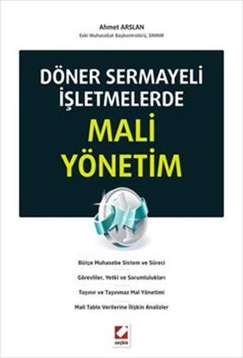 Döner Sermayeli İşletmelerde Mali Yönetim - Prof. Dr. Ahmet Arslan - Seçkin Yayıncılık