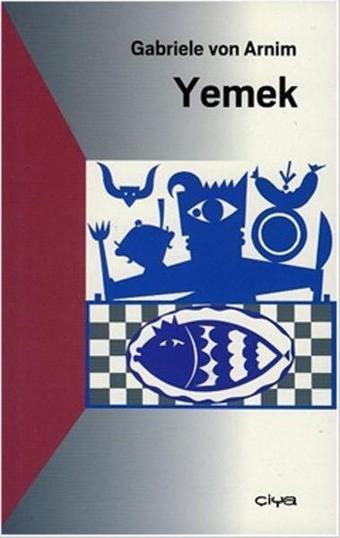 Yemek - Gabriele Von Arnim - Çiya Yayınları