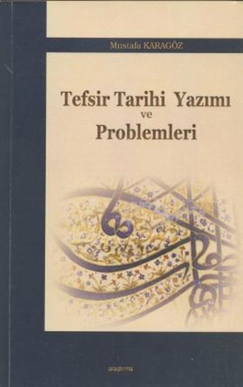 Tefsir Tarihi Yazımı ve Problemleri - Araştırma Yayıncılık