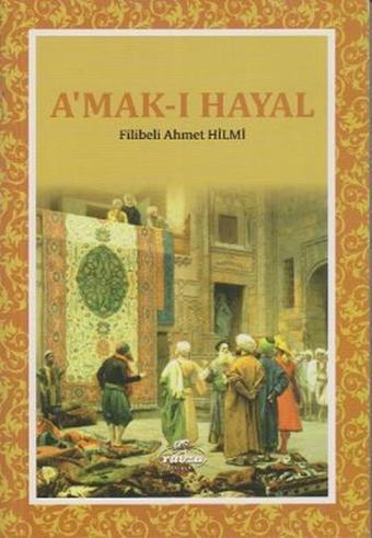 A'mak-ı Hayal - Şehbenderzade Filibeli Ahmed Hilmi - Ravza Yayınları