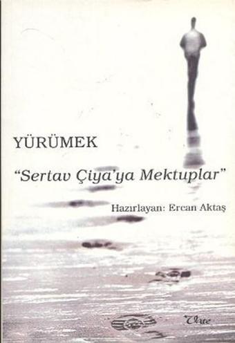 Yürümek - Sertav Çiya'ya Mektuplar - Kolektif  - Vate Yayınevi