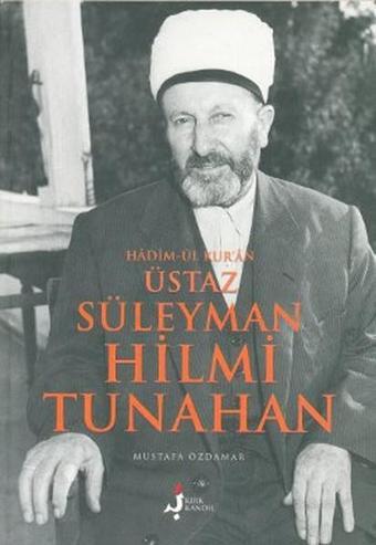 Hadim-ül Kur'an Üstaz Süleyman Hilmi Tunahan - Kırk Kandil Yayınları