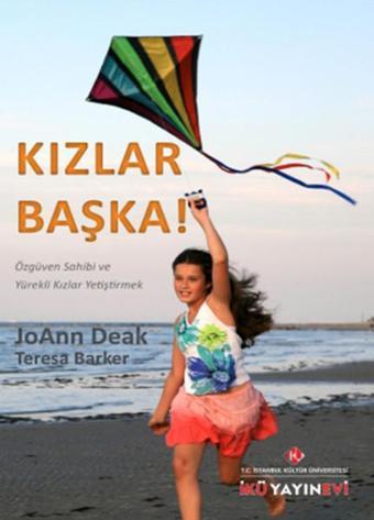 Özgüven Sahibi ve Yürekli Kızlar Yetiştirmek - Teresa Barker - İstanbul Kültür Üniversitesi