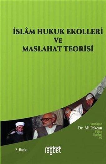 İslam Hukuk Ekolleri ve Maslahat Teorisi - Mustafa Ahmed ez-Zerka - Rağbet Yayınları