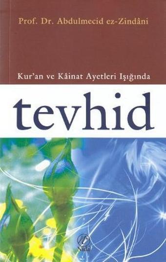 Kur'an ve Kainat Ayetleri Işığında Tevhid - Abdülmecid Zindani - Nida Yayınları