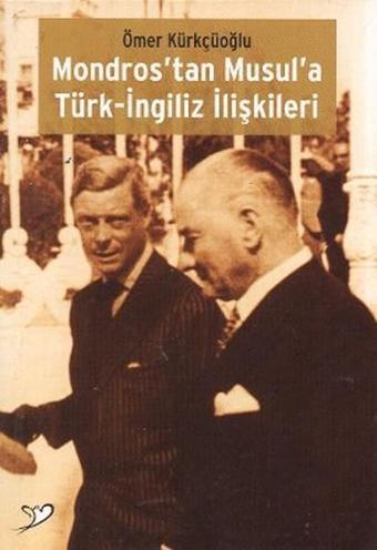 Mondros'tan Musul'a Türk-İngiliz İlişkileri - Ömer Kürkçüoğlu - İmaj Yayıncılık