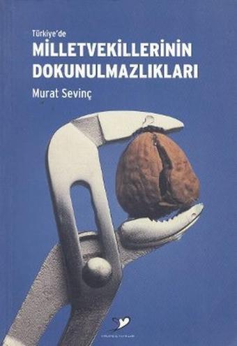 Türkiye'de Milletvekillerinin Dokunulmazlıkları - Murat Sevinç - Kırlangıç Yayınları - İmaj