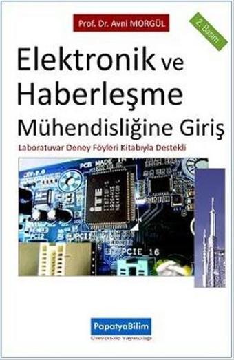 Elektronik ve Haberleşme Mühendisliğine Giriş - Avni Morgül - Papatya Bilim