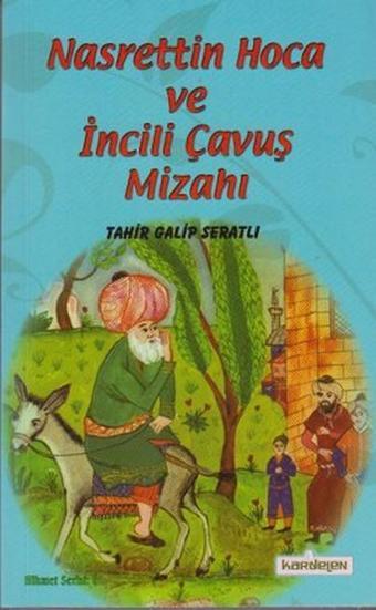 Nasreddin Hoca ve İncili Çavuş Mizahı - Tahir Galip Seratlı - Kardelen Yayınları