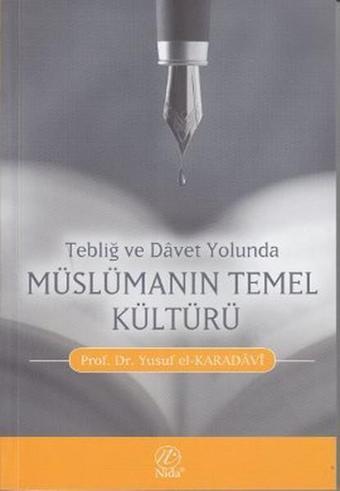 Tebliğ ve Davet Yolunda Müslümanın Temel Kültürü - Yusuf el-Karadavi - Nida Yayınları